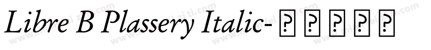 Libre B Plassery Italic字体转换